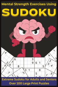 Mental Strength Exercises Using SUDOKU - Extreme