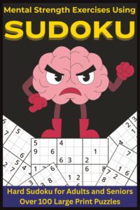 Mental Strength Exercises Using SUDOKU - Hard